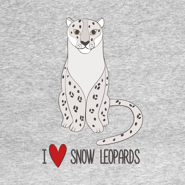 I Love Snow Leopards Cute Beautiful Snow Leopard Design by Dreamy Panda Designs